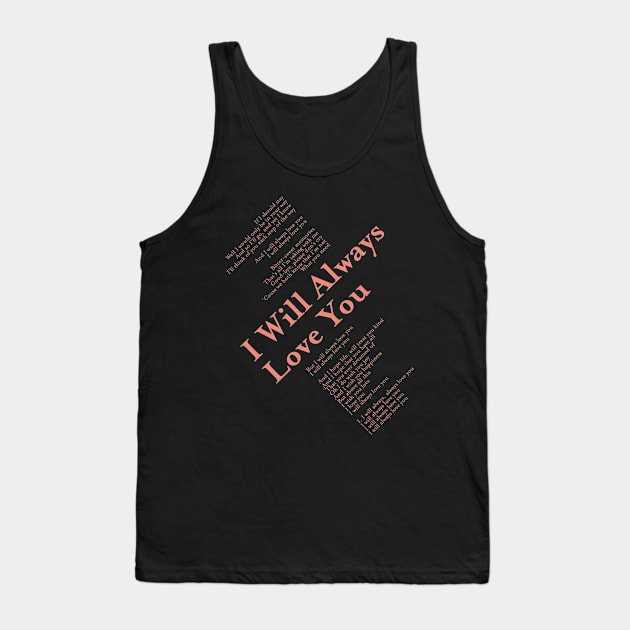 I WILL ALWAYS LOVE YOU Tank Top by Inner System